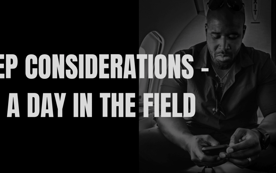 EP Considerations – a day in the field