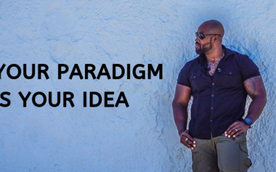 Your paradigm is your idea