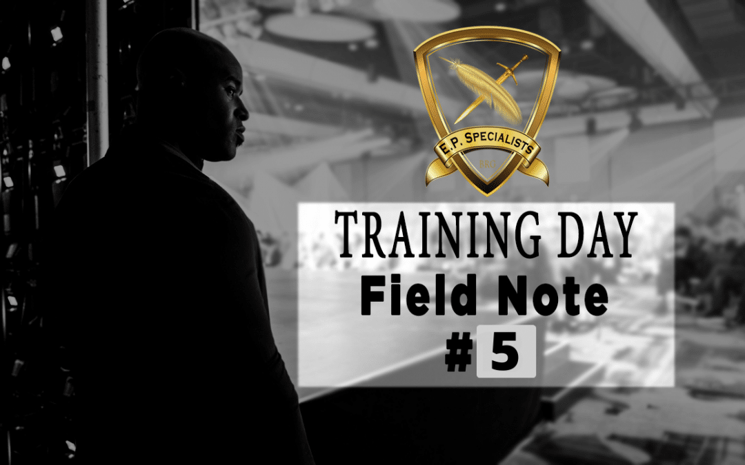 Executive Protection Training Day Field Note #5