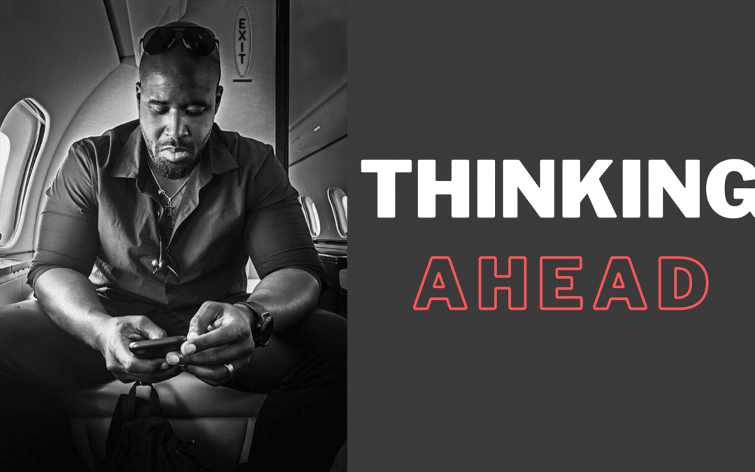 Thinking ahead