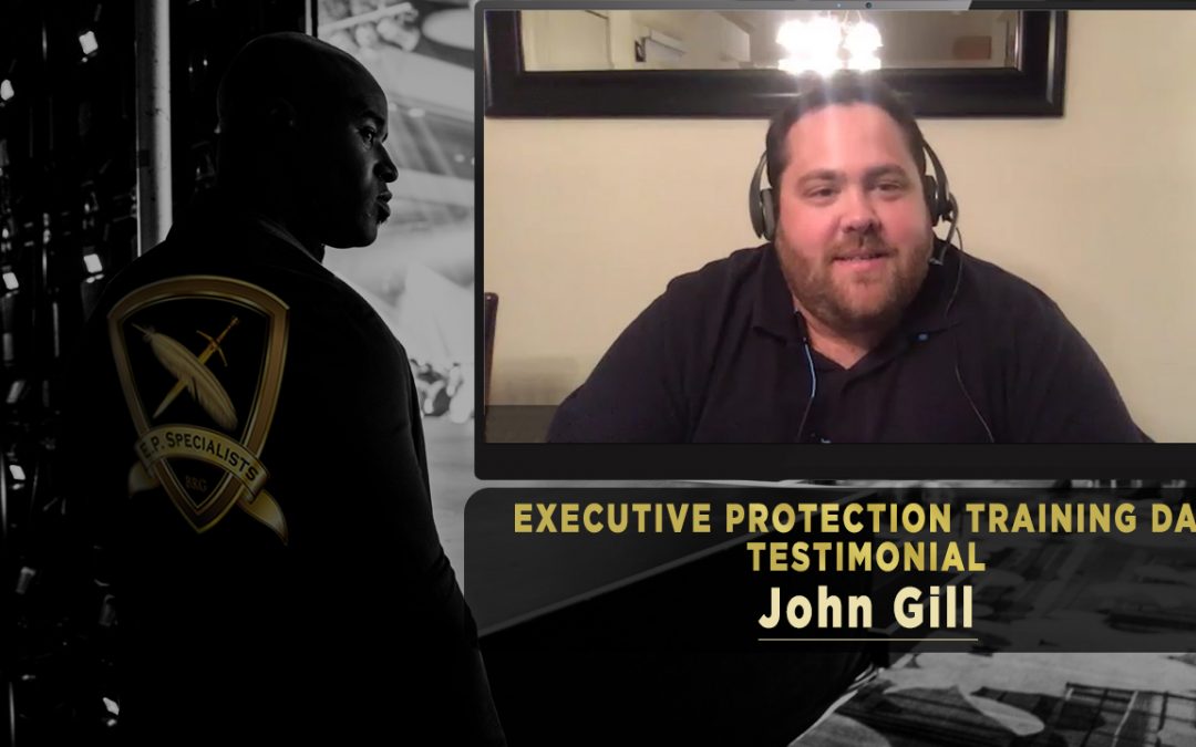 Executive Protection Training Day Testimonial: John Gill