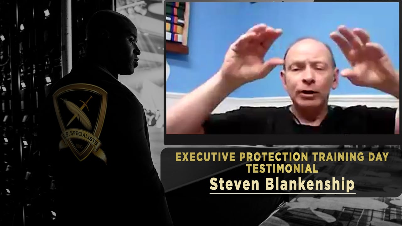 Steven Blankenship Executive Protection Training Day Testimonial 