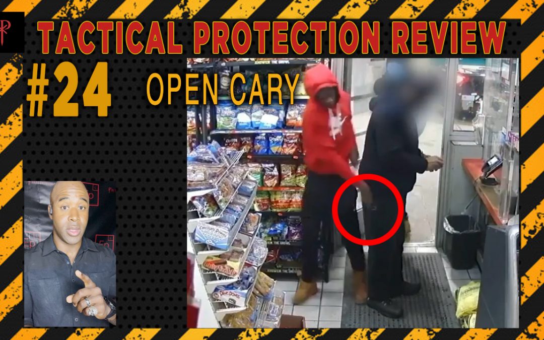 ⚜️Tactical Protection Review #24 – Open Carry Weapons⚜️