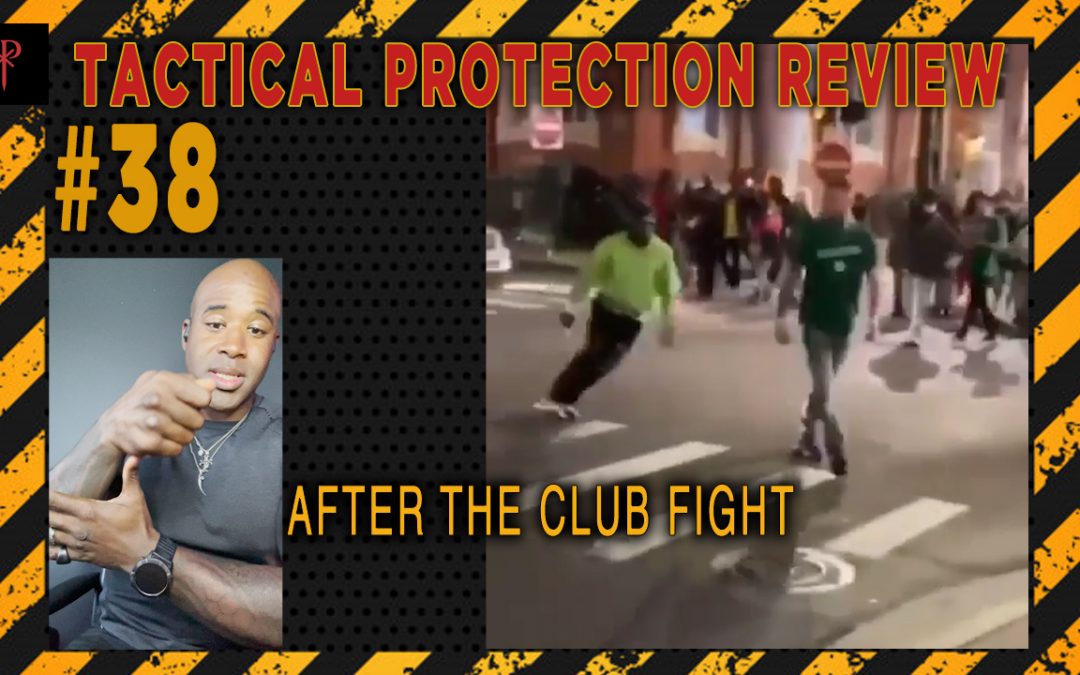 After The Club Fight – Tactical Protection Review ?