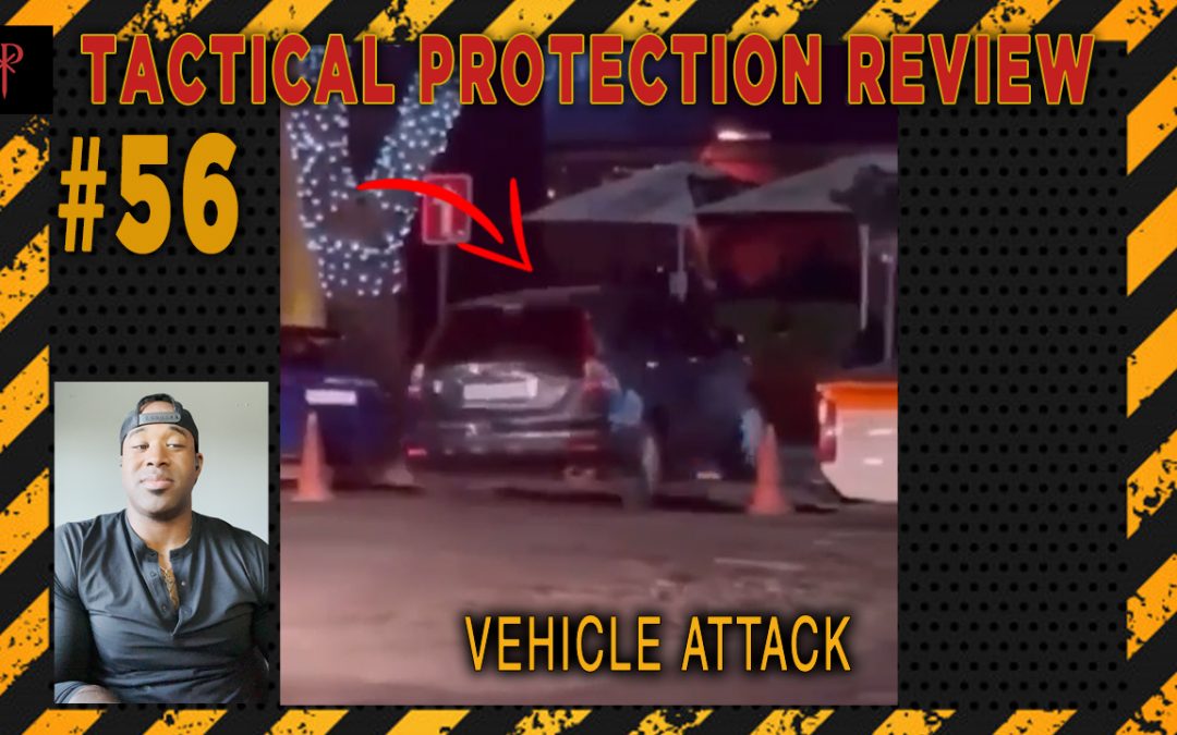 Vehicle Attack – Tactical Protection Review