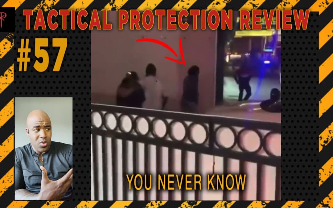 You Never Know – Tactical Protection Review