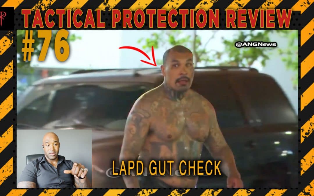 LAPD Gut Check – Tactical Protection Review