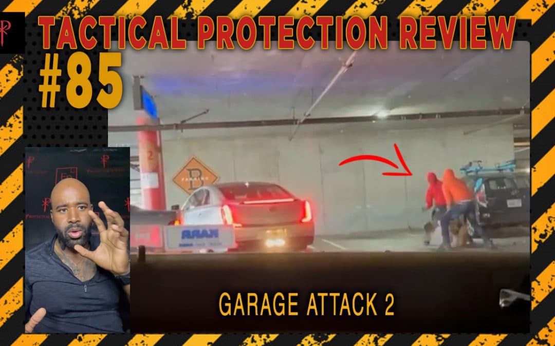 Garage Mugging – Tactical Protection Review