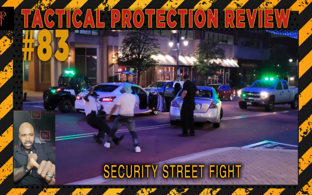 Security Street Fight – Tactical Protection Review