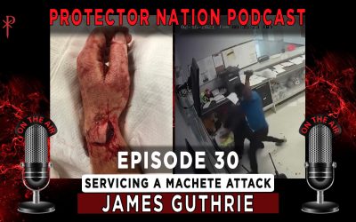Protector Nation Podcast EP30: Servicing a Machete Attack