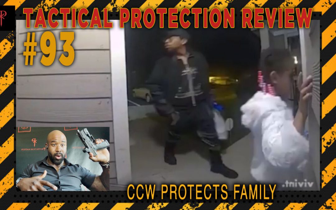 CCW Protects Family – Tactical Protection Review