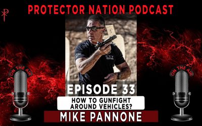 Protector Nation Podcast EP33: How to Gunfight around vehicles?