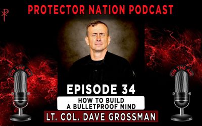 Lt. Col. Dave Grossman – How to Build a Bulletproof Mind (Protector Nation Podcast 🎙️) EP 34