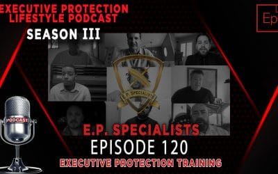E.P. Specialists – Executive Protection Training (EPL Season 3 Podcast EP120 🎙️)