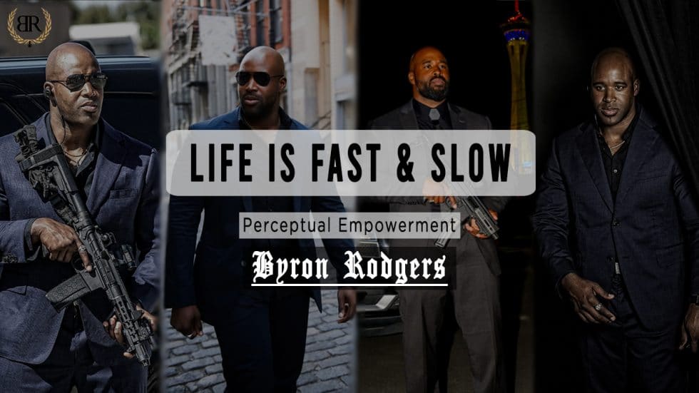 Life is Fast and Slow - Byron Rodgers