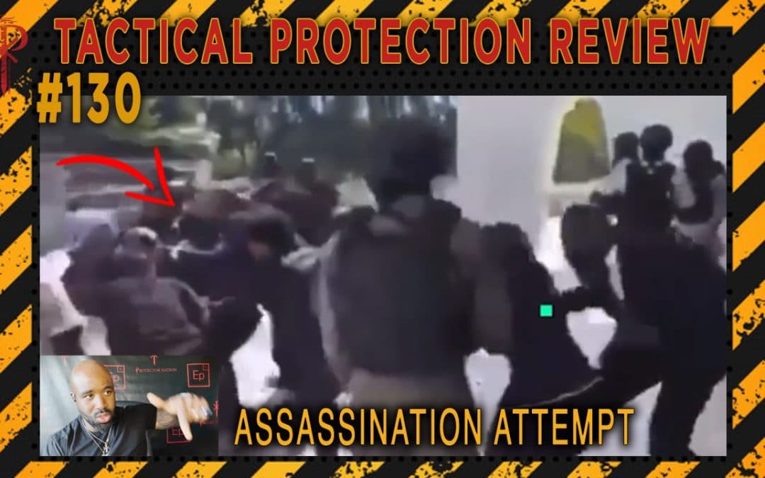 ASSASSINATION ATTEMPT⚜️Tactical Protection Review ?