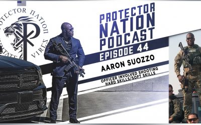 Aaron Suozzo – Officer Involved Shooting Hard Skills/Soft Skills (Protector Nation Podcast ?️) EP 44