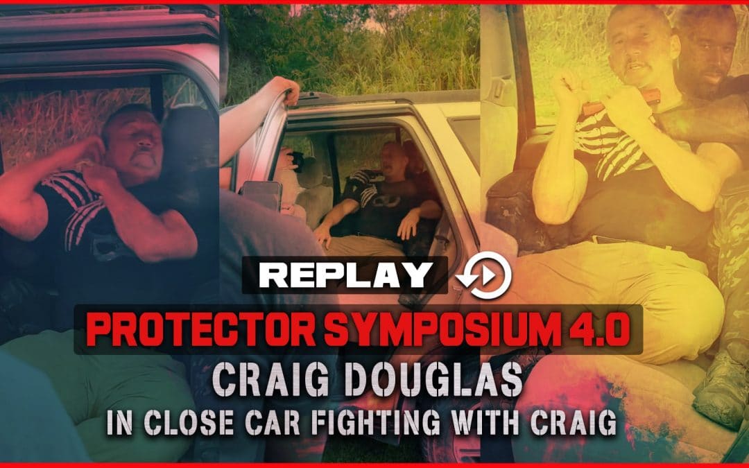 ⚜️Protector Symposium 4.0⚜️In Close Car Fighting With Craig
