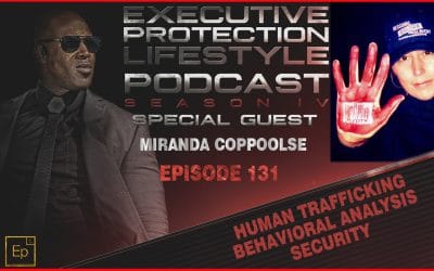 Miranda Coppoolse – Human Trafficking/Behavioral Analysis/Security (EPL Season 4 Podcast EP131 ?️)