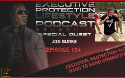 Executive Protection Elite Hand-to-Hand Combatives – (EPL Season 4 Podcast EP134 ?️)