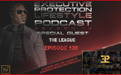 A glimpse into the League of Executive Protection Specialist(EPL Season 4 Podcast EP138 🎙️)