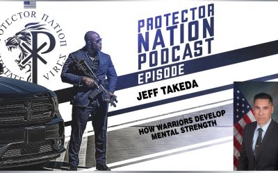 Jeff Takeda – How Warriors Develop Mental Strength (Protector Nation Podcast 🎙EP 50)