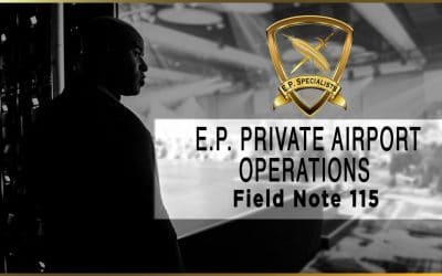 E.P. Private Airport Operations⚜️Field Note #115