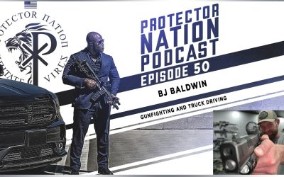 BJ Baldwin – Gun Fighting and Truck Driving (Protector Nation Podcast ?️) EP 50