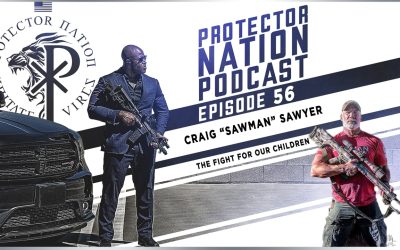 Craig “Sawman” Sawyer – The Fight for Our Children (Protector Nation Podcast 🎙️) EP 56