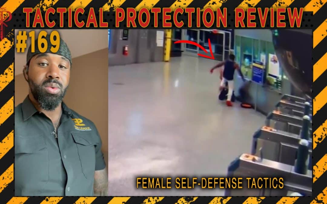 Female Self-defense Tactics | Tactical Protection Review #169