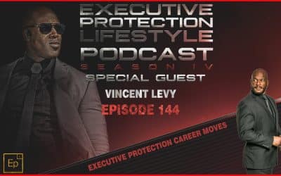 Vincent Levy – Executive Protection Career Moves (EPL Season 4 Podcast ?️ EP144)