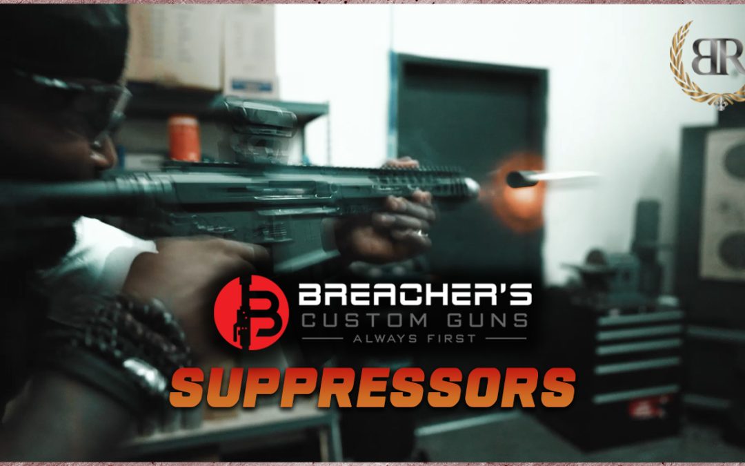 Suppressors – Breacher’s Custom Guns