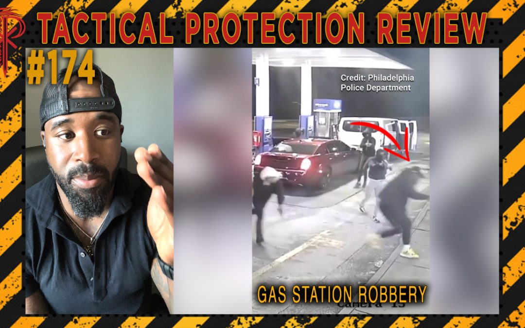 Gas Station Robbery | Tactical Protection Review #174