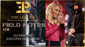 Field Note 128 | Outsmarting Executive Protection