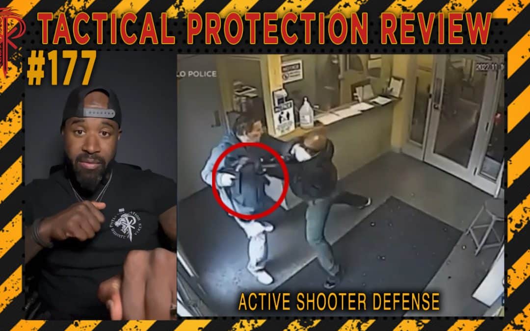 Active Shooter Defense | Tactical Protection Review #177