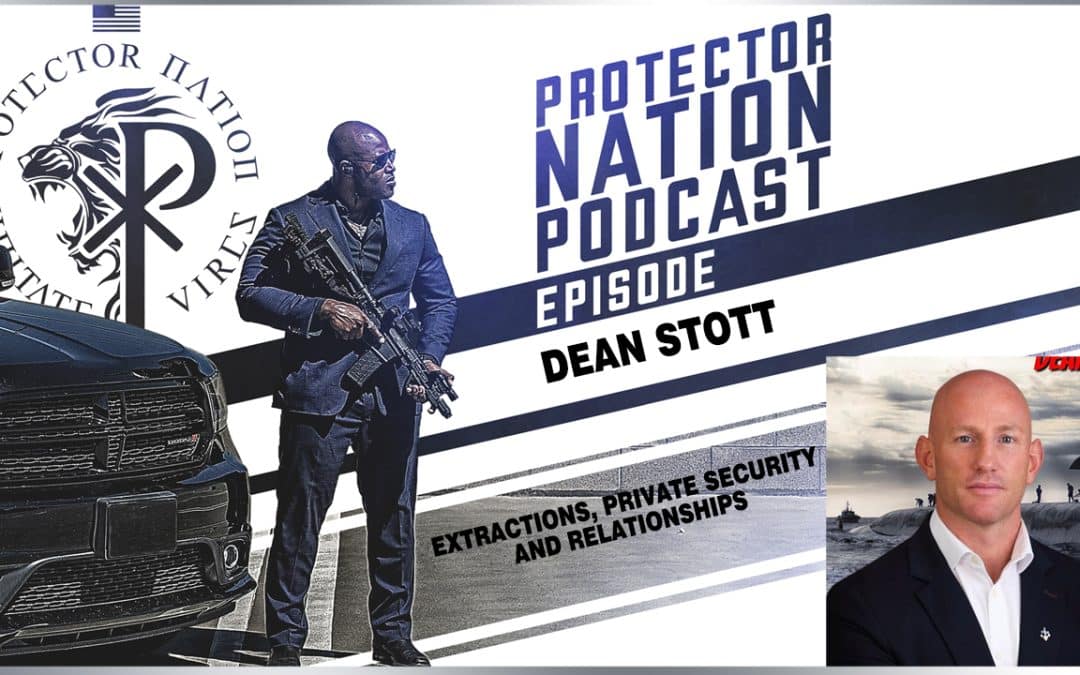 Extractions, Private Security, and Relationships (Protector Nation Podcast ?️)