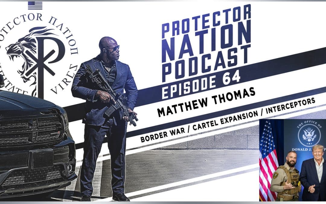 Border War | Cartel Expansion | Interceptors (Protector Nation Podcast EP 64)