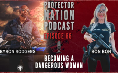 Becoming a Dangerous Woman (Protector Nation Podcast EP 66)