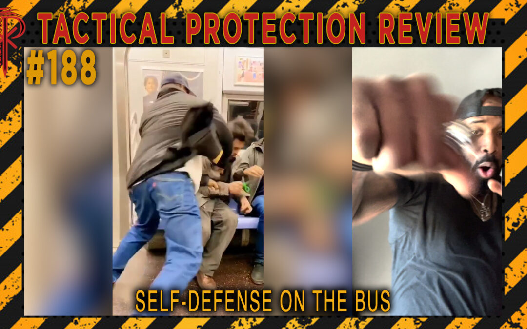 Self-Defense on the Bus | Tactical Protection Review #188