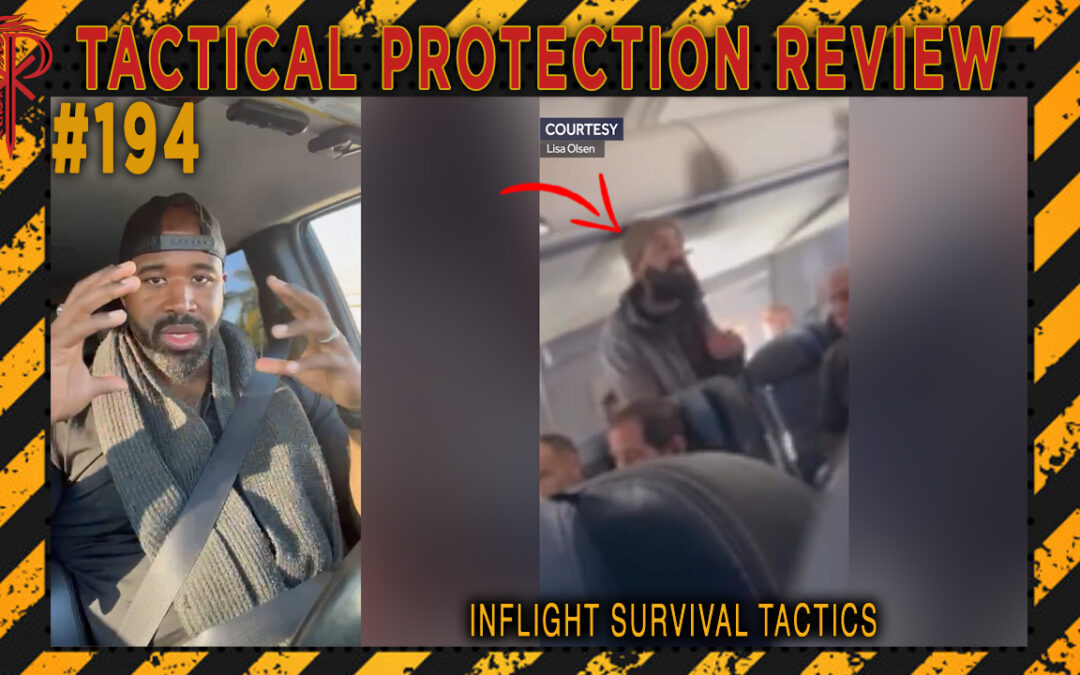 Inflight Survival Tactics | Tactical Protection Review #194