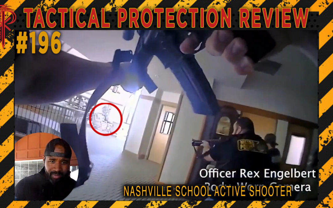 Nashville School Active Shooter | Tactical Protection Review #196