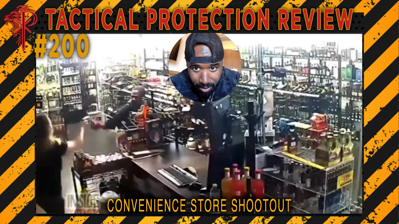 Convenience Store Shootout | Tactical Protection Review #200 - Byron ...