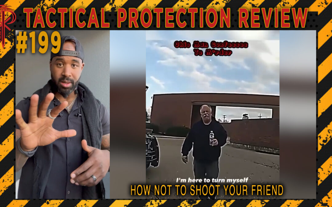 How Not to Shoot Your Friend | Tactical Protection Review #199