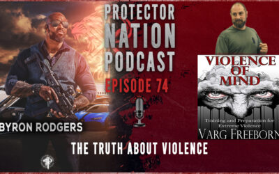 The Truth About Violence (Protector Nation Podcast EP 74)