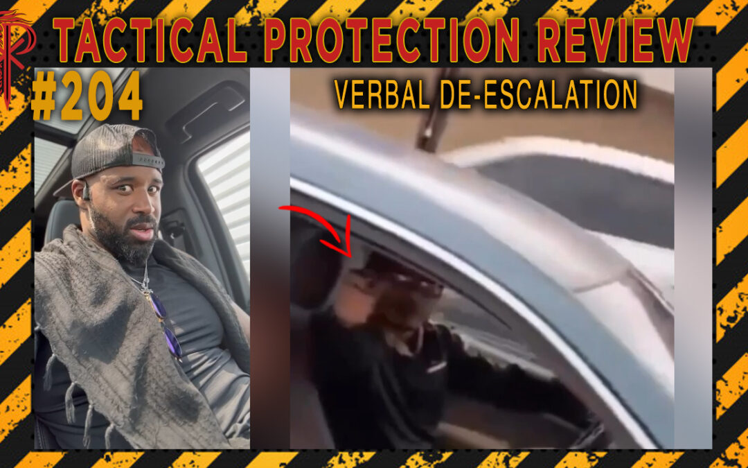 Verbal De-Escalation | Tactical Protection Review #204
