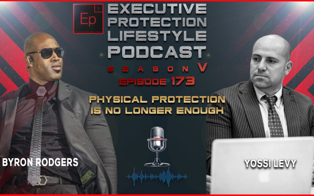Physical Protection is No Longer Enough (EPL Season 5 Podcast EP 173)