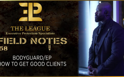 Bodyguard/Executive Protection – Good Clients | Field Note 158