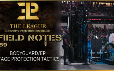 Bodyguard/Executive Protection Stage Protection Tactics | Field Note 159