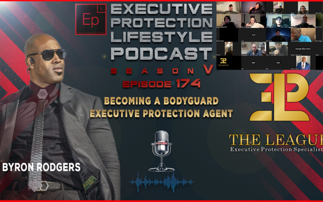Becoming a Bodyguard/Executive Protection Agent (EPL Season 5 Podcast EP 174)