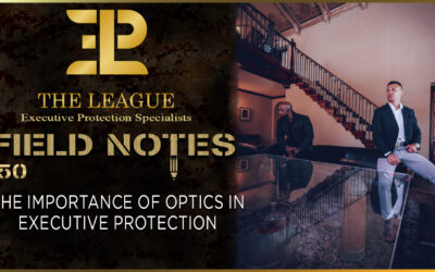 The Importance of Optics in Executive Protection | Field Note 150